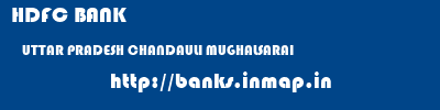 HDFC BANK  UTTAR PRADESH CHANDAULI MUGHALSARAI   banks information 